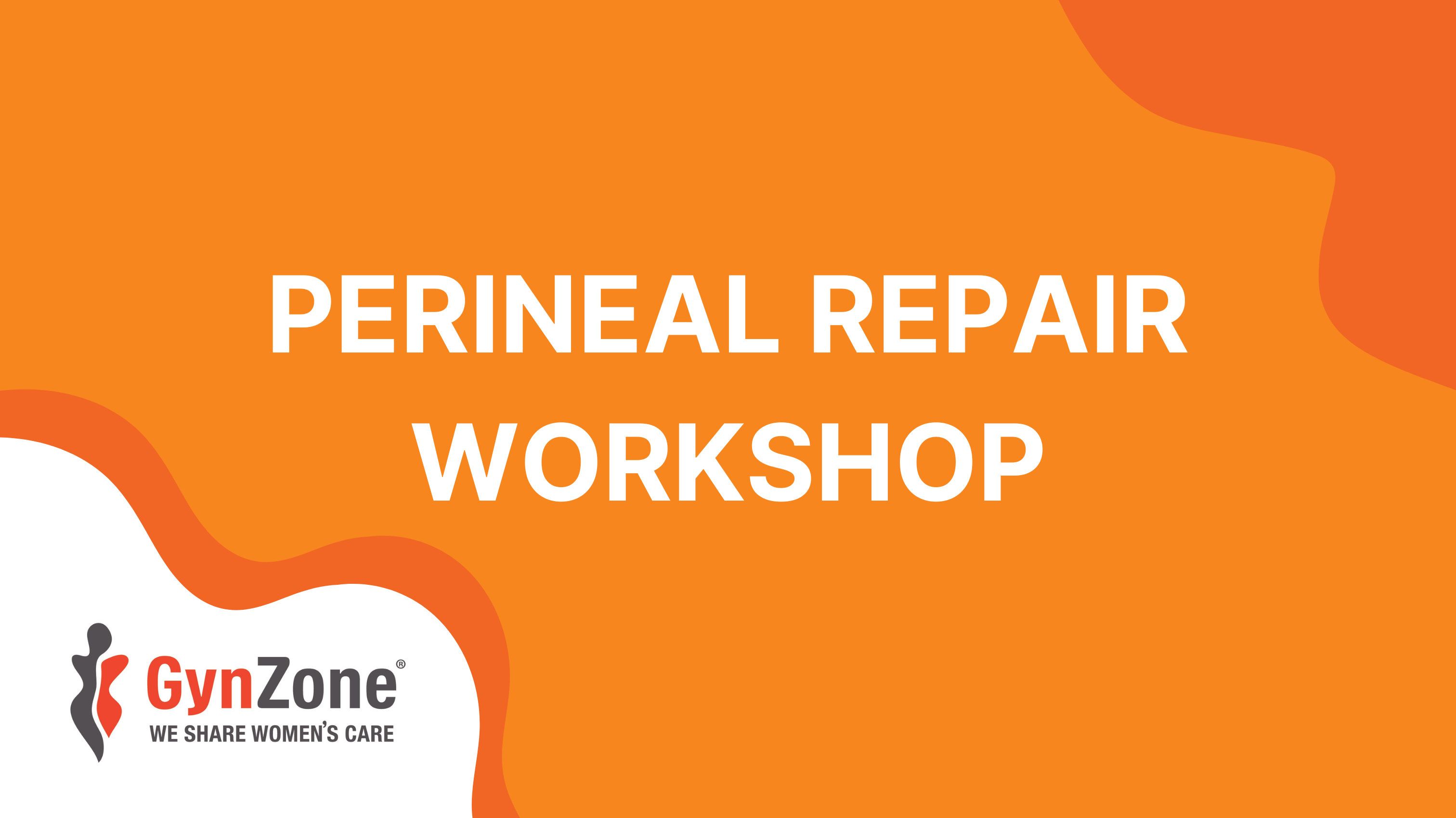 Perineal Repair Workshop with GynZone (Pre-National Conf)